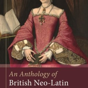 An Anthology of British Neo-Latin Literature