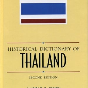 Historical Dictionary of Thailand (2nd Edition)