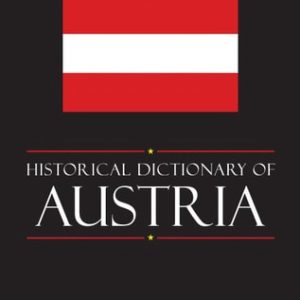 Historical Dictionary of Austria (2nd Edition)