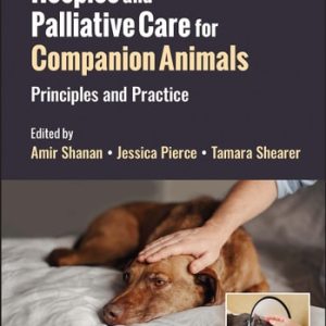 Hospice and Palliative Care for Companion Animals (Principles and Practice) (2nd Edition)