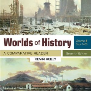 Worlds Of History, Volume 2 (A Comparative Reader, Since 1400) (7th Edition)