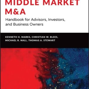 Middle Market M & A (Handbook for Advisors, Investors, and Business Owners) (2nd Edition)