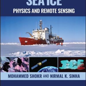 Sea Ice: Physics and Remote Sensing, 2nd Edition (Physics and Remote Sensing)