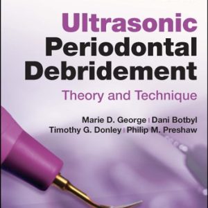 Ultrasonic Periodontal Debridement (Theory and Technique) (2nd Edition)