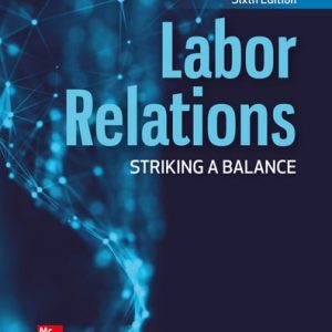 Labor Relations: Striking a Balance (6th Edition)