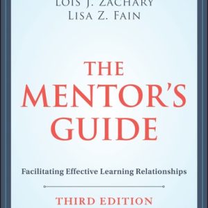 The Mentor's Guide (Facilitating Effective Learning Relationships) (3rd Edition)