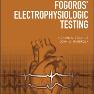 Fogoros' Electrophysiologic Testing (7th Edition)