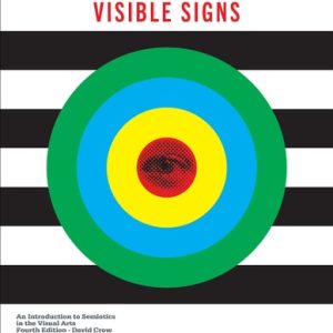 Visible Signs (An Introduction to Semiotics in the Visual Arts) (4th Edition)