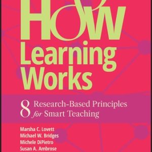 How Learning Works (Eight Research-Based Principles for Smart Teaching) (2nd Edition)