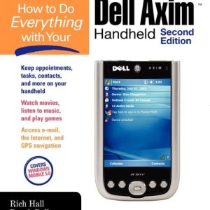 How to Do Everything with Your Dell Axim Handheld, Second Edition