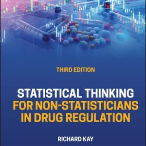 Statistical Thinking for Non-Statisticians in Drug Regulation (3rd Edition)