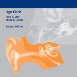 Tympanoplasty, Mastoidectomy, and Stapes Surgery (2nd Edition)