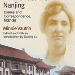 Terror in Minnie Vautrin's Nanjing (Diaries and Correspondence, 1937-38)