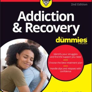 Addiction & Recovery For Dummies (2nd Edition)