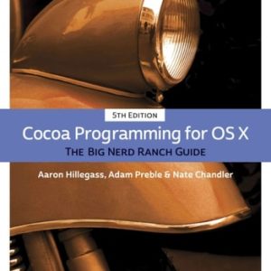 Cocoa Programming for OS X (The Big Nerd Ranch Guide) (5th Edition)