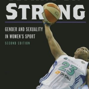 Coming On Strong (Gender and Sexuality in Women's Sport) (2nd Edition)