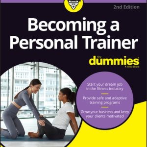 Becoming a Personal Trainer For Dummies (2nd Edition)