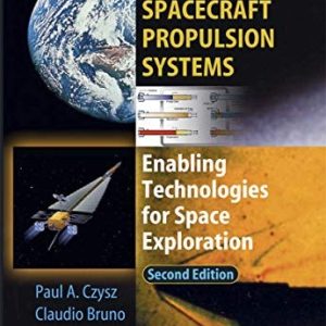 Future Spacecraft Propulsion Systems (Enabling Technologies for Space Exploration) (2nd Edition)