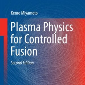 Plasma Physics for Controlled Fusion (2nd Edition)