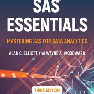 SAS Essentials (Mastering SAS for Data Analytics) (3rd Edition)