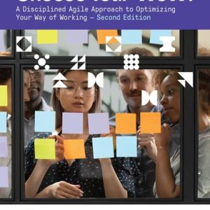 Choose your WoW (A Disciplined Agile Approach to Optimizing Your Way of Working) (2nd Edition)