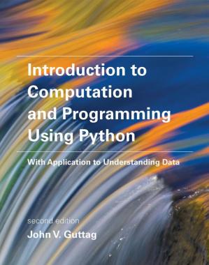 Introduction to Computation and Programming Using Python : With Application to Understanding Data (second edition)