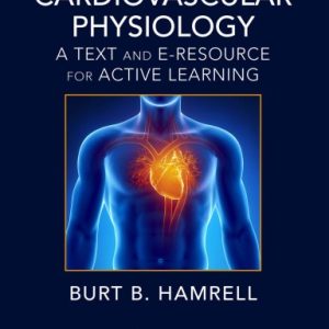Cardiovascular Physiology: A Text and E-Resource for Active Learning