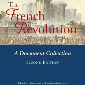 The French Revolution (A Document Collection) (2nd Edition)