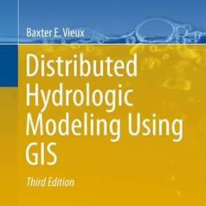 Distributed Hydrologic Modeling Using GIS (3rd Edition)