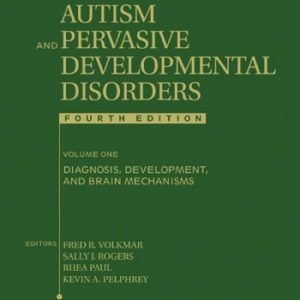 Handbook of Autism and Pervasive Developmental Disorders, Diagnosis, Development, and Brain Mechanisms (4th Edition)