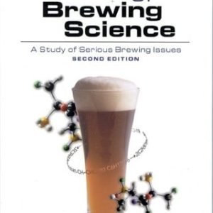 Principles of Brewing Science (A Study of Serious Brewing Issues) (2nd Edition)