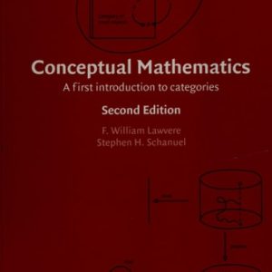 Conceptual Mathematics (A First Introduction to Categories) (2nd Edition)