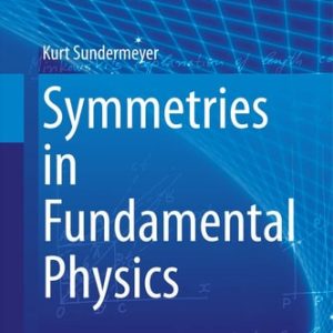 Symmetries in Fundamental Physics (2nd Edition)