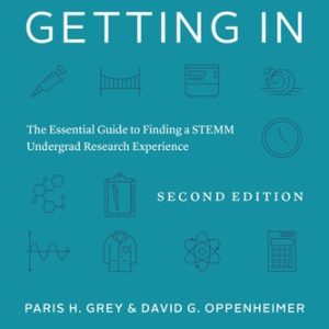 Getting In (The Essential Guide to Finding a STEMM Undergrad Research Experience) (2nd Edition)
