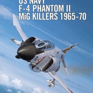 US Navy F-4 Phantom II MiG Killers 1965–70 (The First Special Service Force at the Winter Line, Italy 1943)