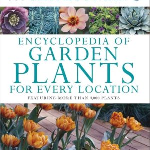 Encyclopedia of Garden Plants for Every Location (Featuring More Than 3,000 Plants)