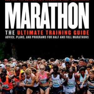 Marathon, All-New 4th Edition (The Ultimate Training Guide: Advice, Plans, and Programs for Half and Full Marathons)