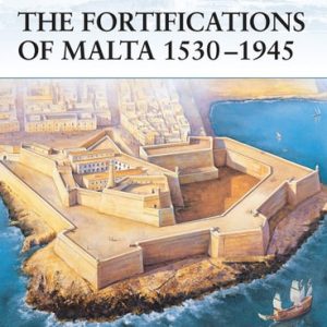 The Fortifications of Malta 1530–1945