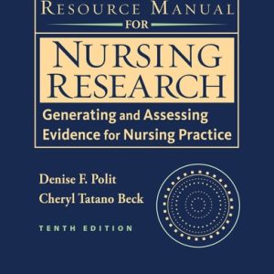 Resource Manual for Nursing Research: Generating and Assessing Evidence for Nursing Practice (10th Edition)