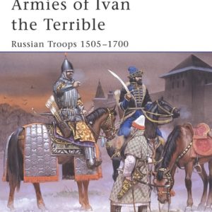 Armies of Ivan the Terrible (Russian Troops 1505–1700)