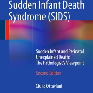 Crib Death - Sudden Infant Death Syndrome (SIDS) (Sudden Infant and Perinatal Unexplained Death: The Pathologist's Viewpoint) (2nd Edition)