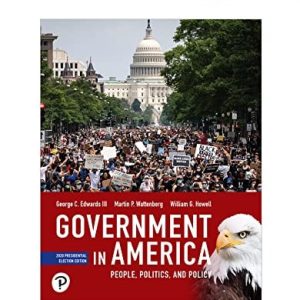 Government in America (People, Politics, and Policy, 2020 Presidential Election Edition)