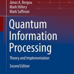 Quantum Information Processing (Theory and Implementation) (2nd Edition)