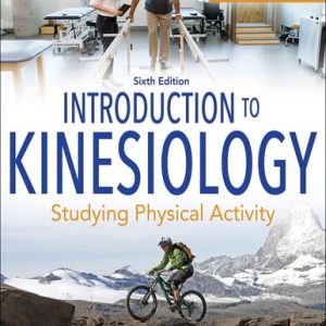 Introduction to Kinesiology (Studying Physical Activity) (6th Edition)