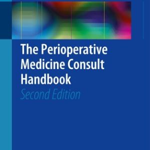 The Perioperative Medicine Consult Handbook (2nd Edition)