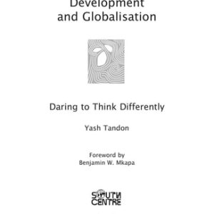 Development and Globalisation: Daring to Think Differently (2nd Edition)