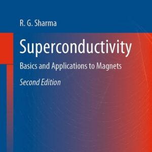 Superconductivity (Basics and Applications to Magnets) (2nd Edition)
