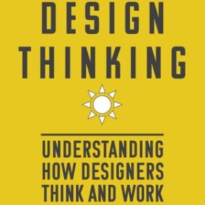 Design Thinking (Understanding How Designers Think and Work) (2nd Edition)