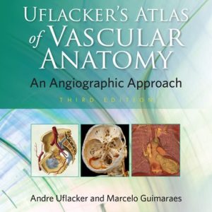 Uflacker's Atlas of Vascular Anatomy (3rd Edition)