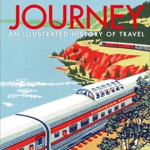 Journey (An Illustrated History of Travel)